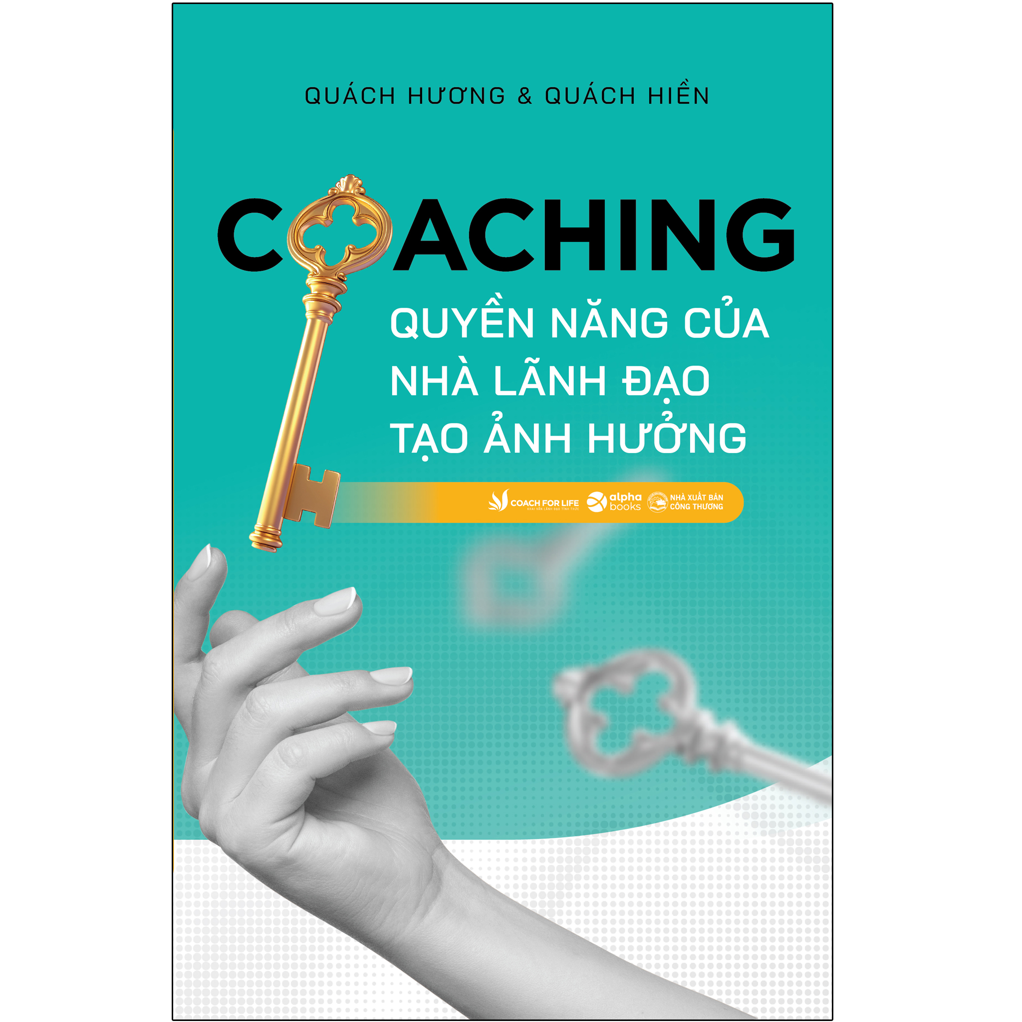 [Tiệm sách Einstein] COACHING - Quyền Năng Của Nhà Lãnh Đạo Tạo Ảnh Hưởng