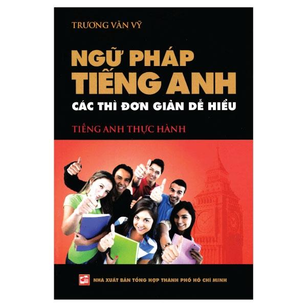 Ngữ Pháp Tiếng Anh - Các Thì Đơn Giản Dễ Hiểu