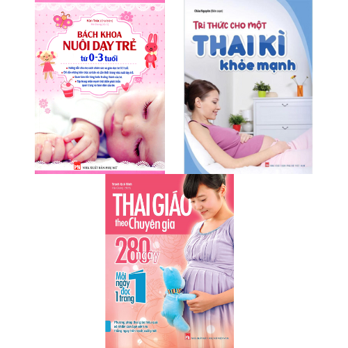 COMBO TRI THỨC THAI SẢN + THAI GIÁO THEO CHUYÊN GIA + BÁCH KHOA NUÔI DẠY TRẺ TỪ 0-3