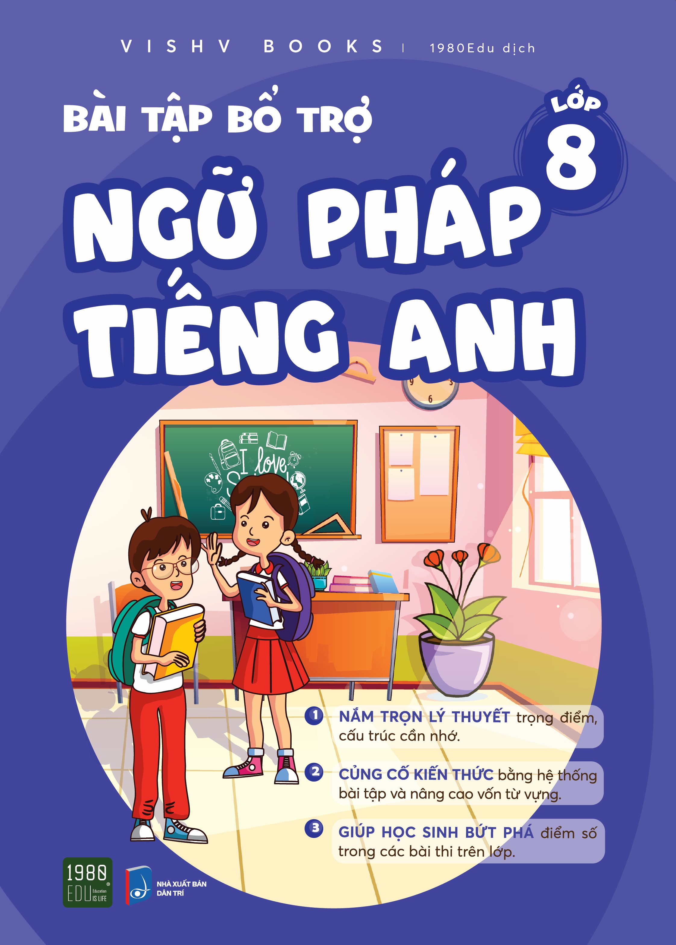 Bài tập bổ trợ ngữ pháp tiếng Anh lớp 8 - VISHV Books