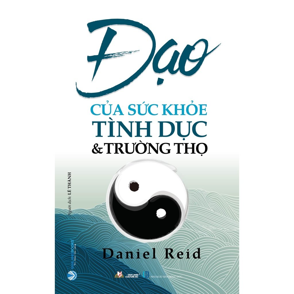 ĐẠO CỦA SỨC KHỎE - Tình Dục & Trường Thọ - Daniel Reid - Lê Thành dịch -