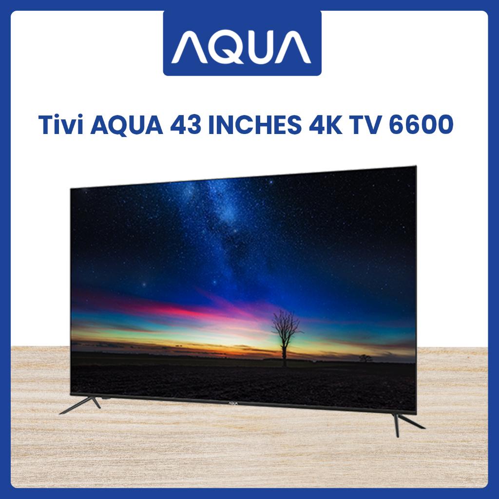 Tivi AQUA 4K TV 6600 43 inches - LE43AQT6600UG - Hàng Chính Hãng