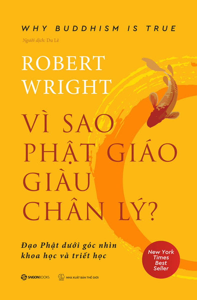 VÌ SAO PHẬT GIÁO GIÀU CHÂN LÝ - những tuyên bố cấp tiến cốt lõi của triết học Phật giáo