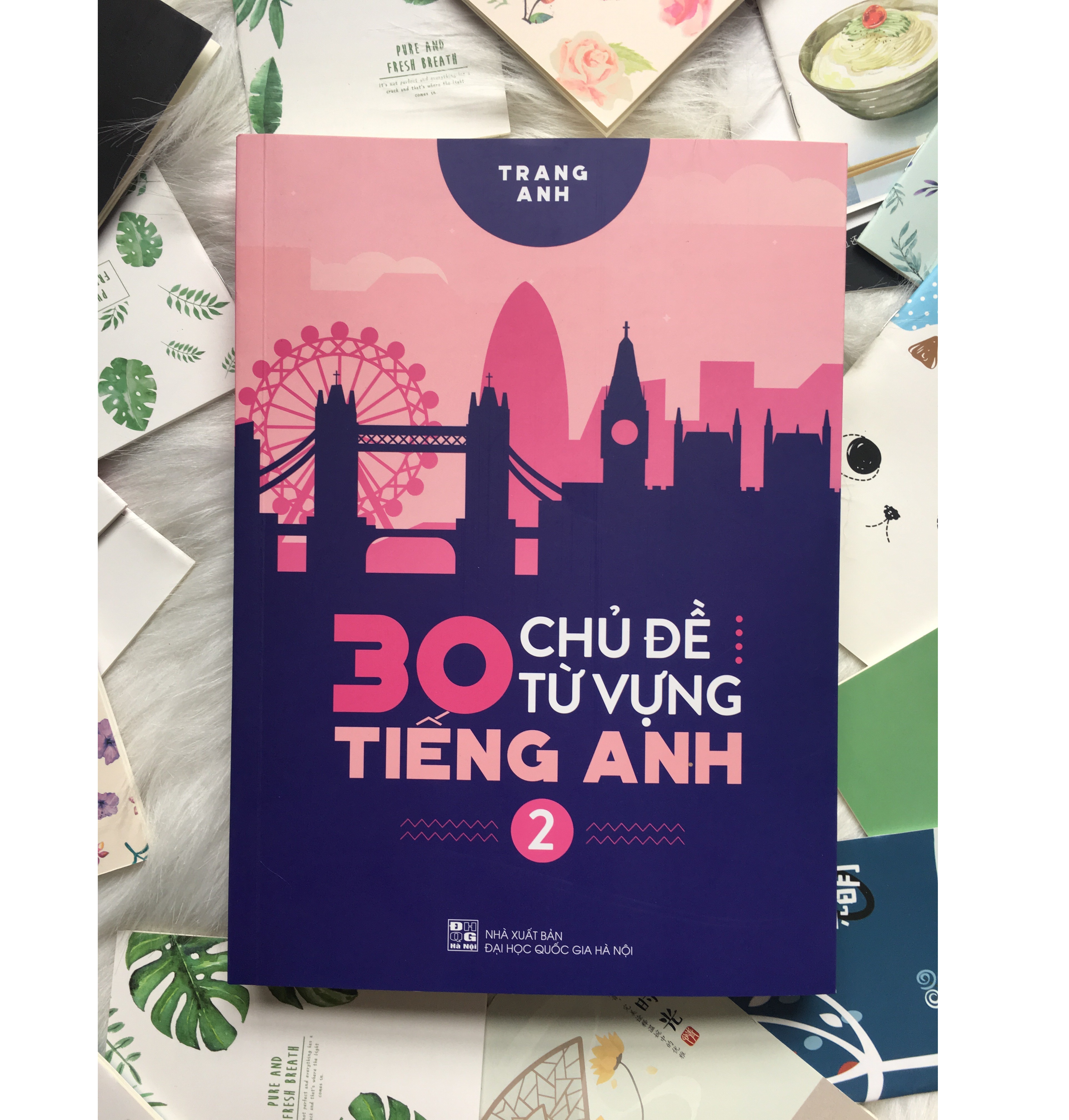 30 Chủ Đề Từ Vựng Tiếng Anh - Tập 2 (Trang Anh) - Tặng Kèm Sổ Tay Mini Siêu Dễ Thương