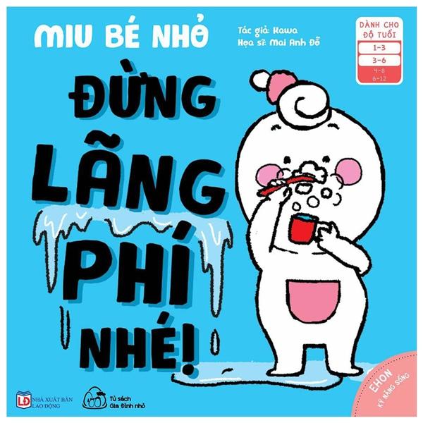 Sách Ehon Miu Bé Nhỏ Phần 2 Tiếng Việt - Đừng Lãng Phí Nhé