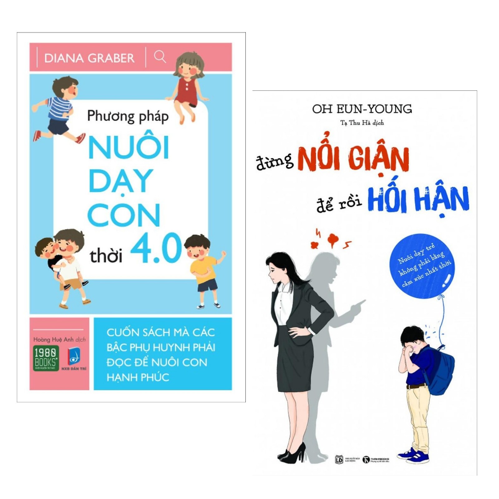 Combo Phương Pháp Nuôi Dạy Con Cho Cha Mẹ Không Thể Bỏ Qua Thời Hiện Đại:  Phương Pháp Nuôi Dạy Con Thời 4.0 + Đừng Nổi Giận Để Rồi Hối Hận - Nuôi Dạy Trẻ Không Phải Bằng Cảm Xúc Nhất Thời/ Sách Làm Cha Mẹ ( Tặng Poster An Toàn Cho Con Yêu )