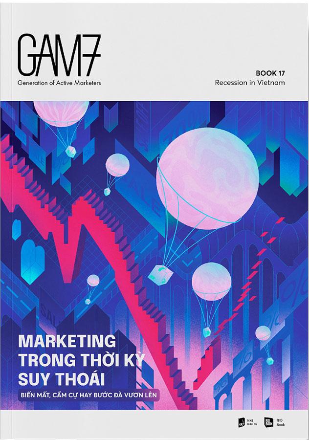 GAM7 - Book 17: Marketing Trong Thời Kỳ Suy Thoái