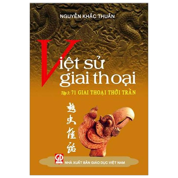 Việt Sử Giai Thoại - Tập 3: 71 Giai Thoại Thời Trần