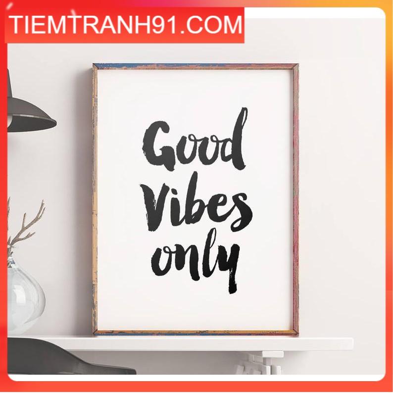 Tranh in cao cấp | Typography-Good Vibes Only 198 , tranh canvas giá rẻ