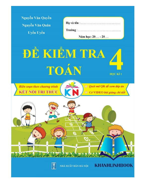 Sách - Đề Kiểm Tra Toán Lớp 4 - Học Kì 1 - Kết Nối Tri Thức Với Cuộc Sống