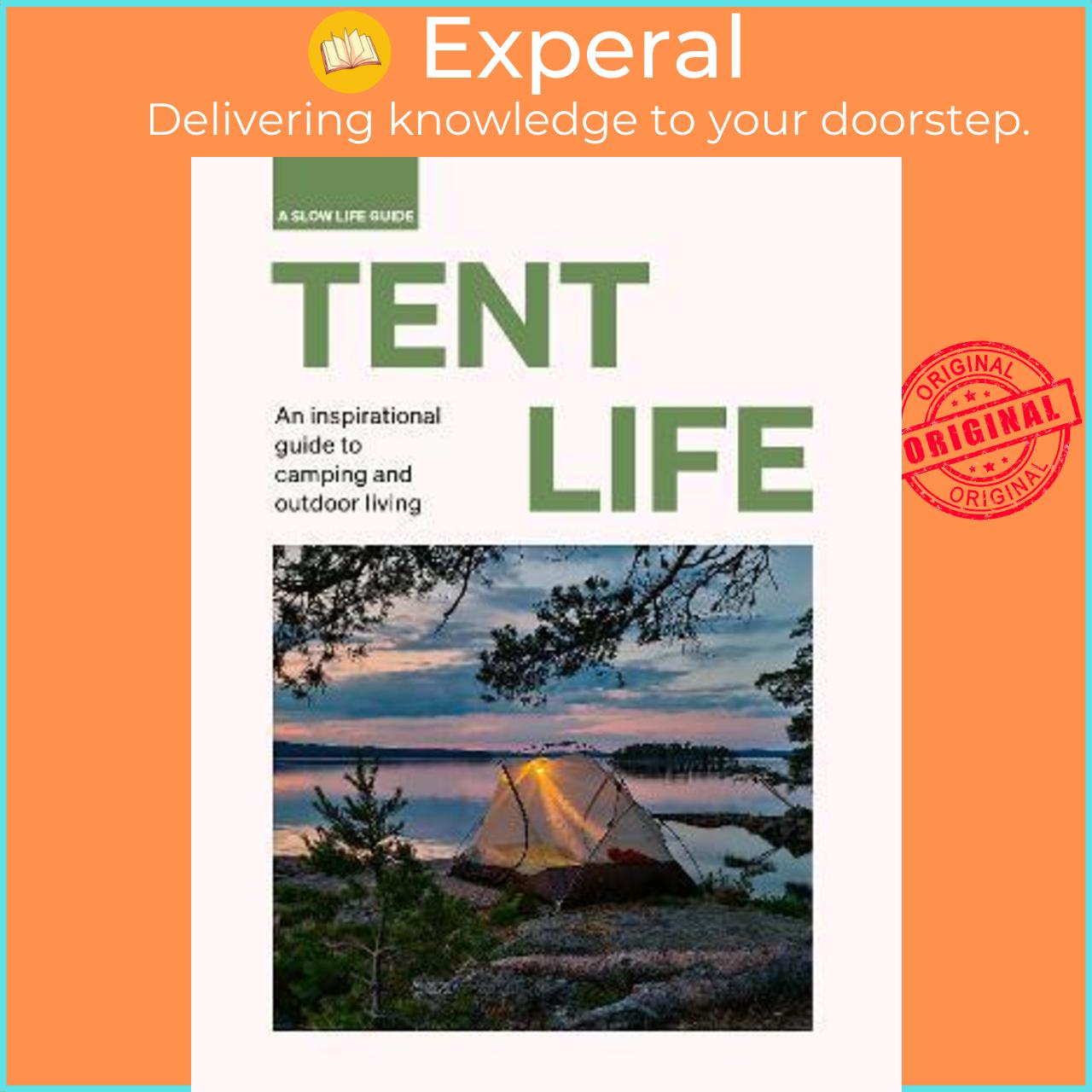 Sách - Tent Life : An inspirational guide to camping and outdo by Sebastian Antonio Santabarbara
