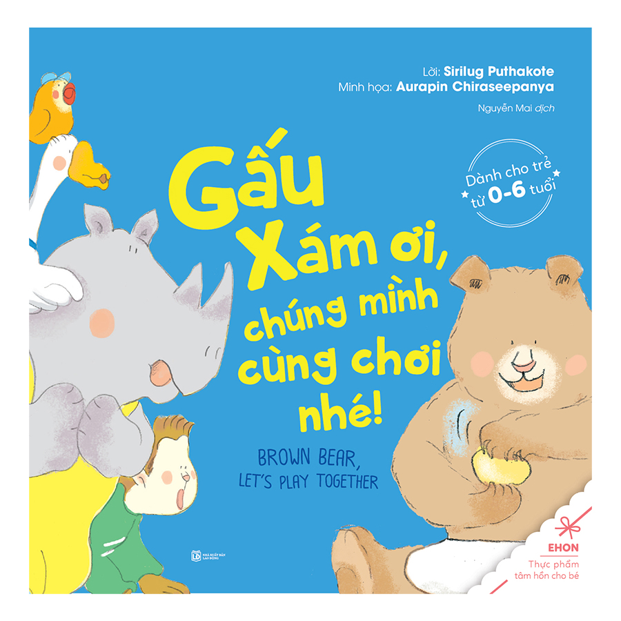 Ehon - Gấu Xám Ơi, Chúng Mình Cùng Chơi Nhé (Tái Bản)