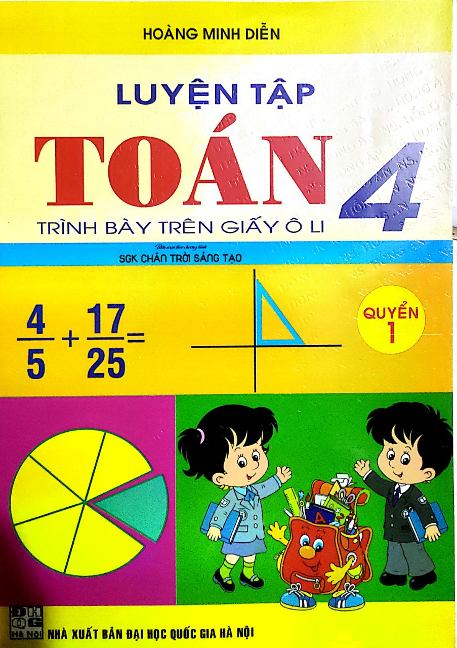 Luyện Tập Toán 4 Quyển 1 + Quyển 2 - Trình Bày Trên Giấy Ô Li (Bám Sát SGK Chân Trời Sáng Tạo)