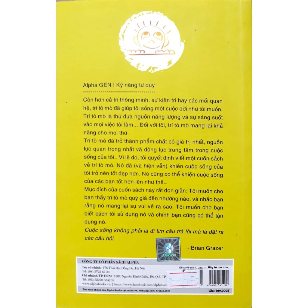 Hãy Tò Mò Như Một Đứa Trẻ (Cuộc sống không phải là đi tìm câu trả lời mà là đặt ra các câu hỏi?) - Bản Quyền