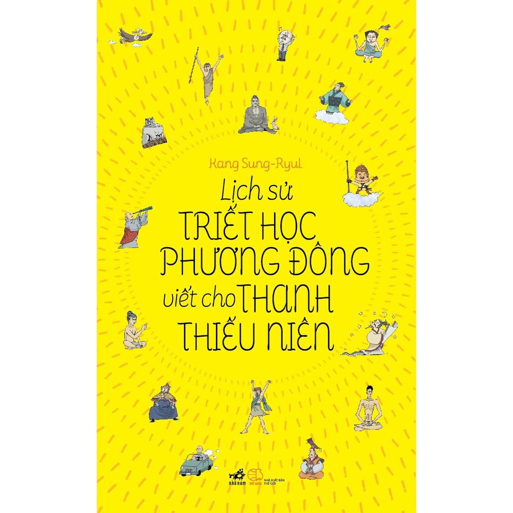 Sách Lịch sử triết học phương Đông viết cho thanh thiếu niên (TB 2021) - Nhã Nam - BẢN QUYỀN