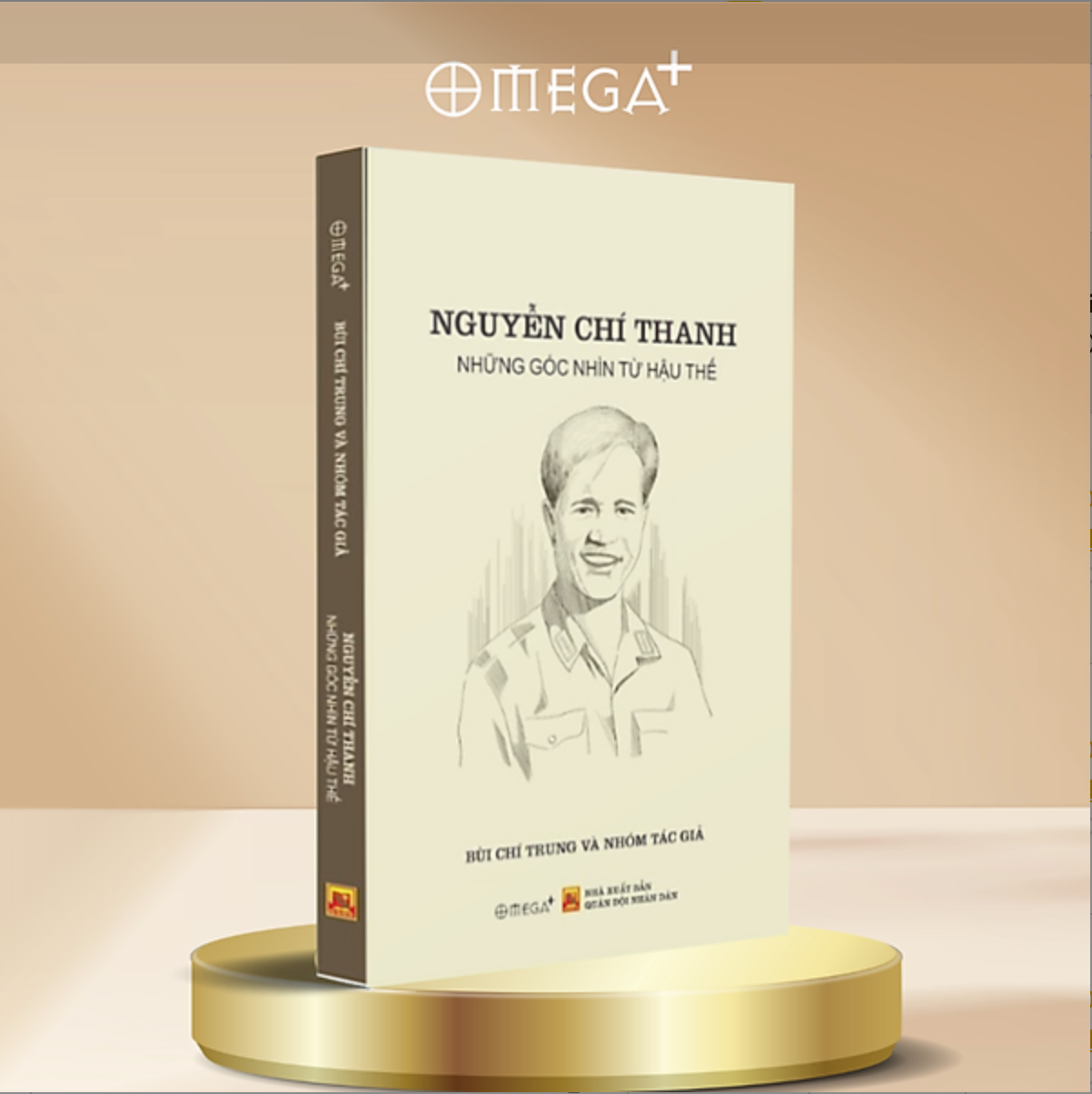 Sách NGUYỄN CHÍ THANH - NHỮNG GÓC NHÌN TỪ HẬU THẾ - Bùi Chí Trung và nhóm tác giả - Omega Plus - NXB Quân Đội Nhân Dân