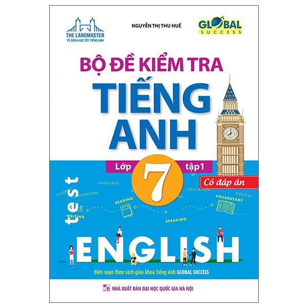 Global Success - Bộ Đề Kiểm Tra Tiếng Anh Lớp 7 - Tập 1