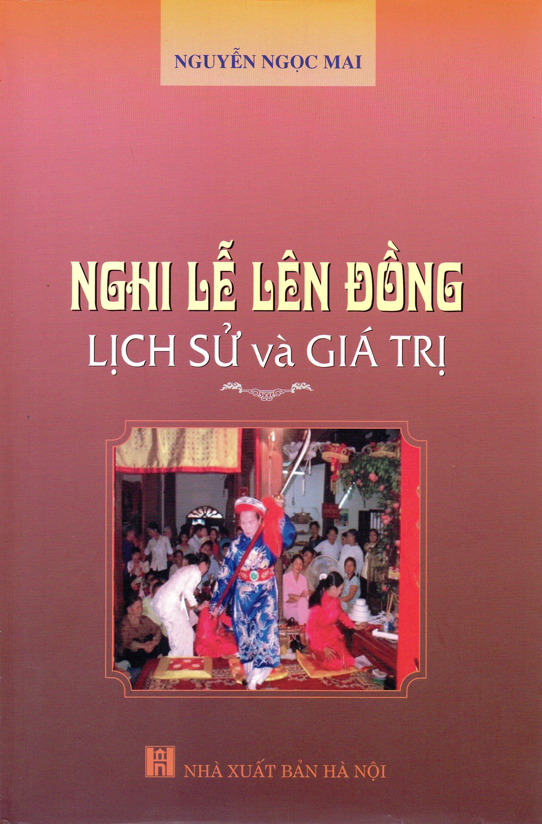 Nghi lễ lên Đồng - Lịch sử và giá trị