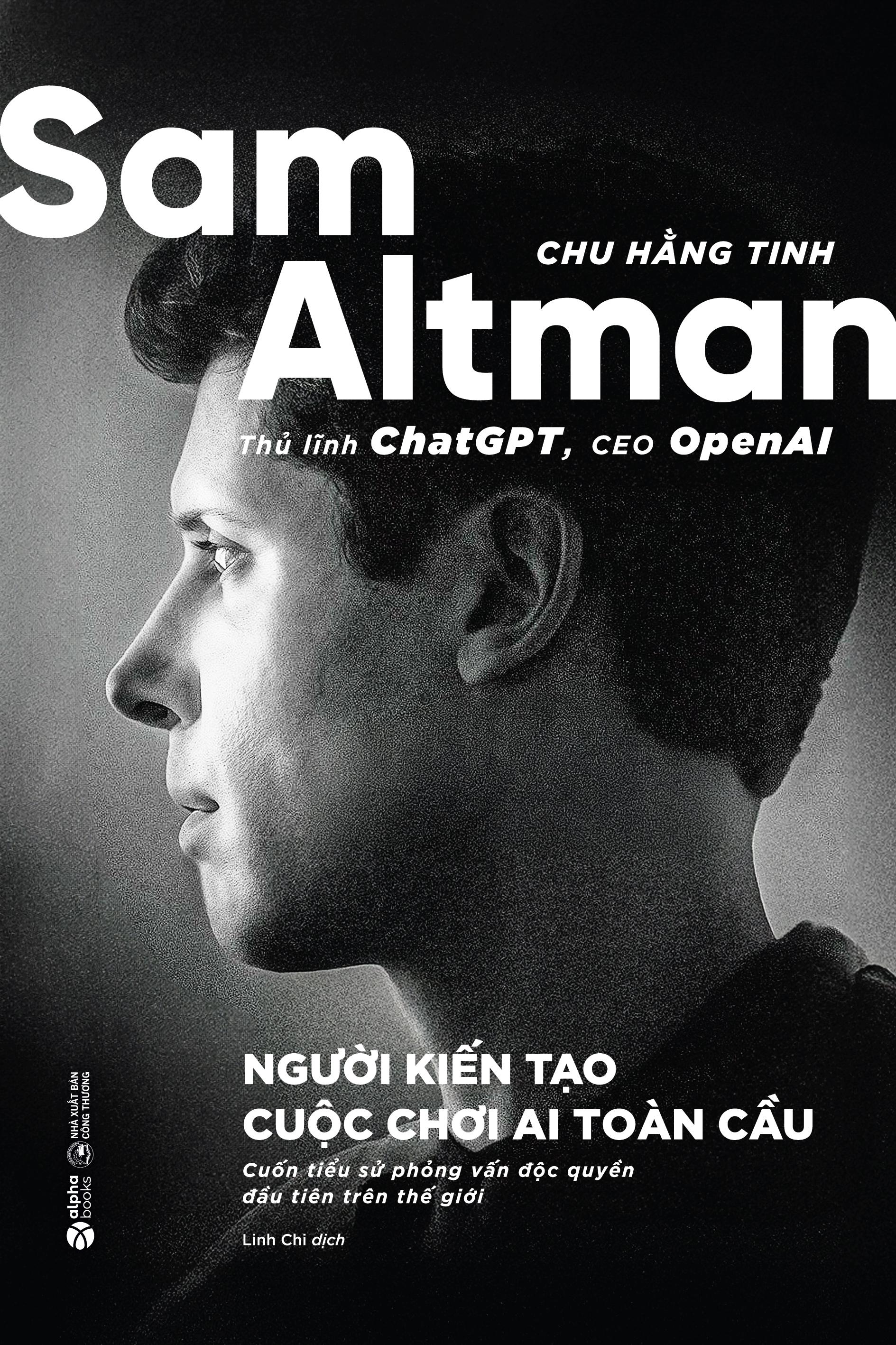 Sách - Sam Altman - Người Kiến Tạo Cuộc Chơi AI Toàn Cầu