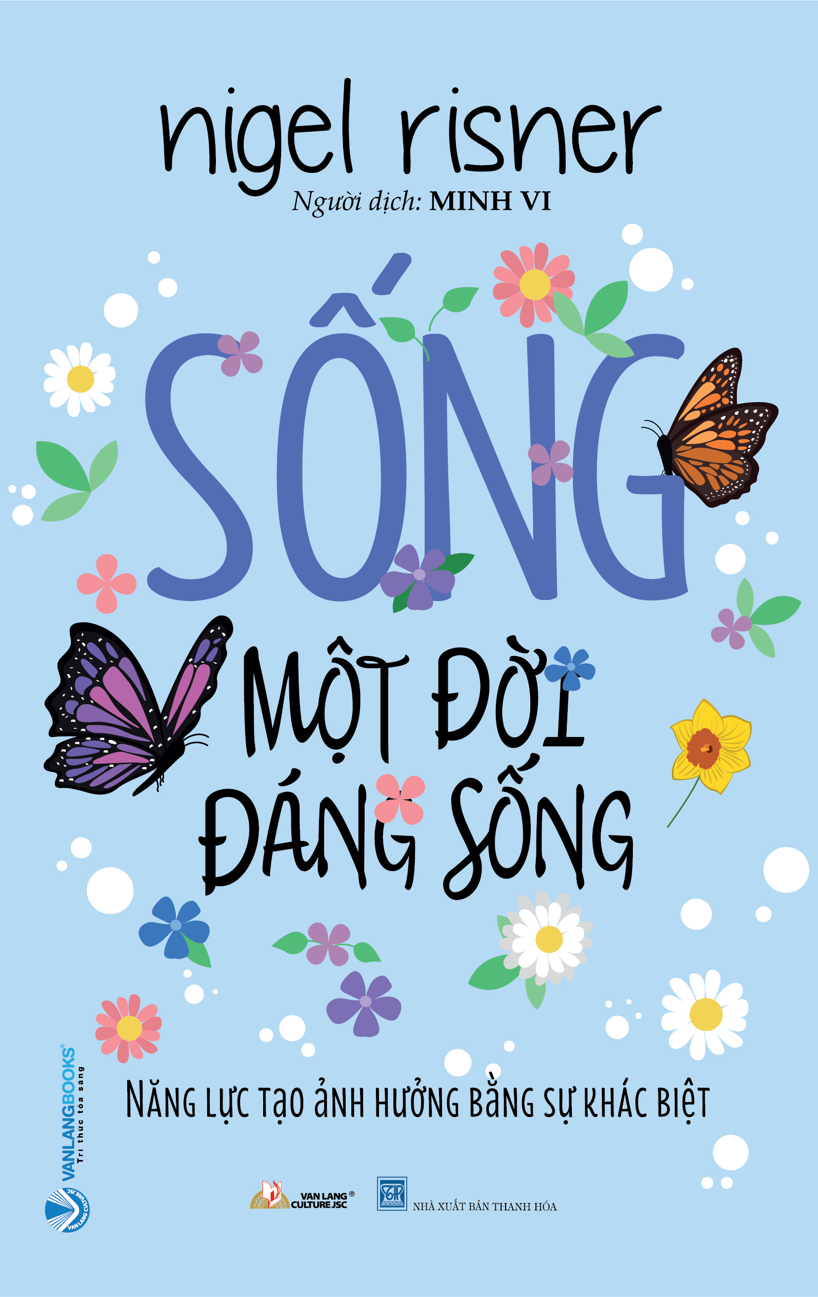 Sống Một Đời Đáng Sống - Vanlangbooks