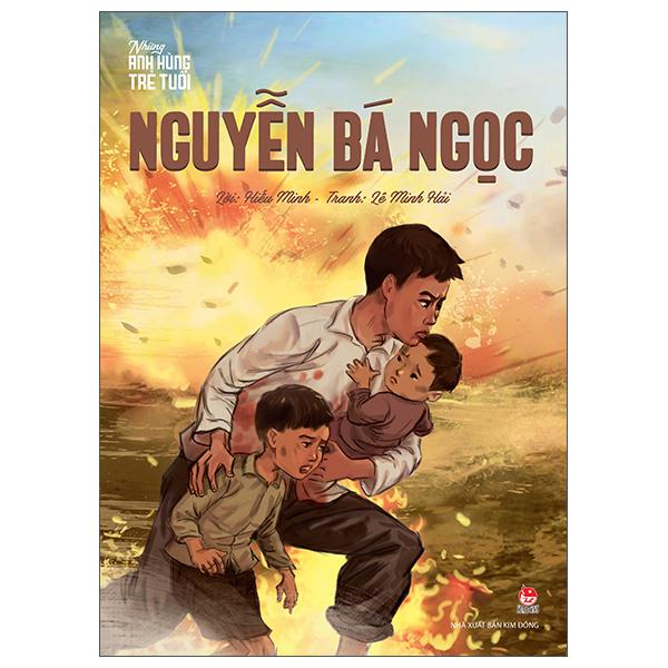 Sách - Những Anh Hùng Trẻ Tuổi - Nguyễn Bá Ngọc