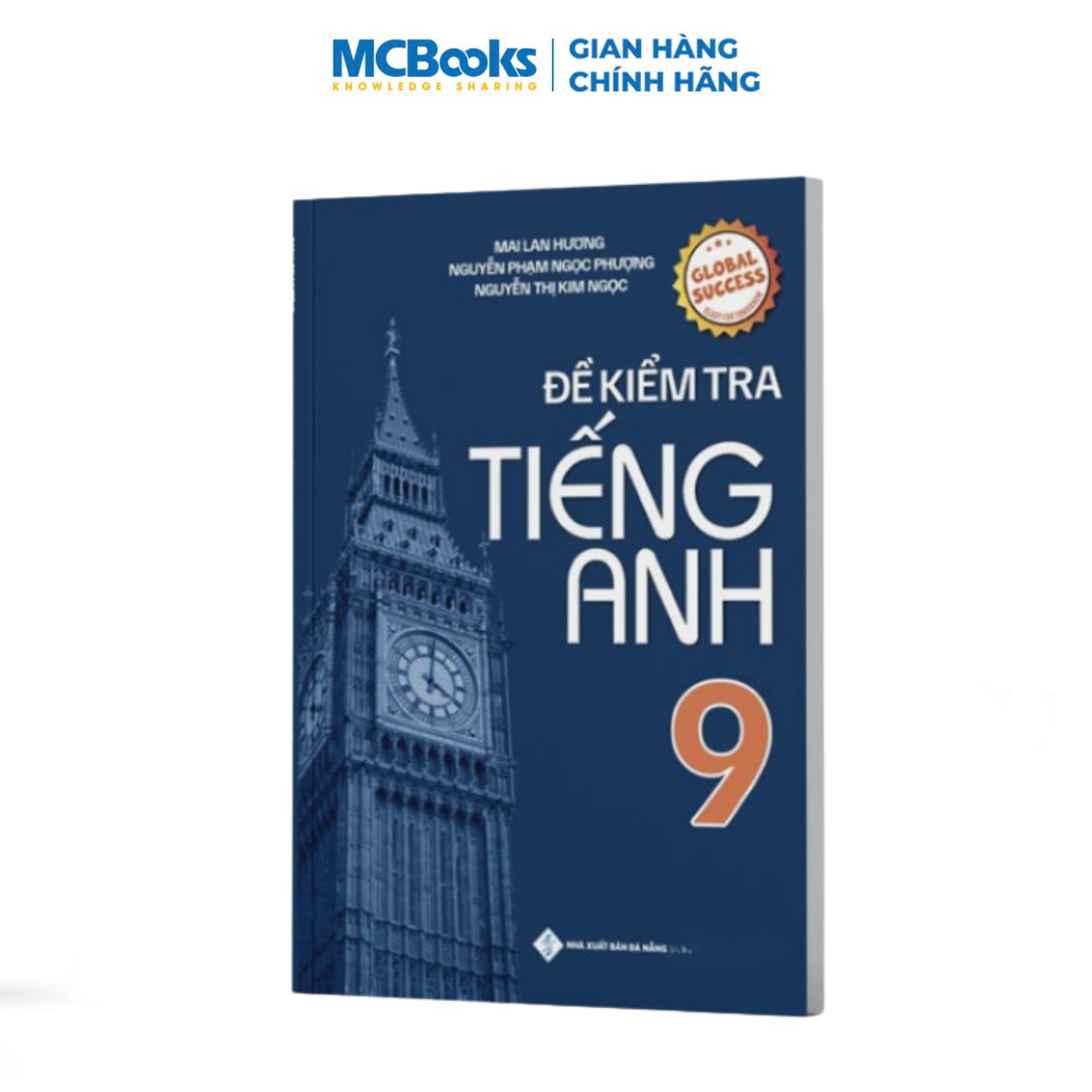 Sách - Đề Kiểm Tra Tiếng Anh Lớp 9 – Global Success - Mai Lan Hương