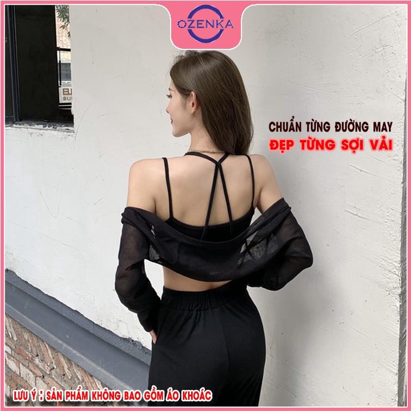 Áo croptop ôm thun 4 dây nữ OZENKA 2 lớp chất vải thun gân đẹp 100% cotton cao cấp màu đen trắng freesize dưới 50 cân