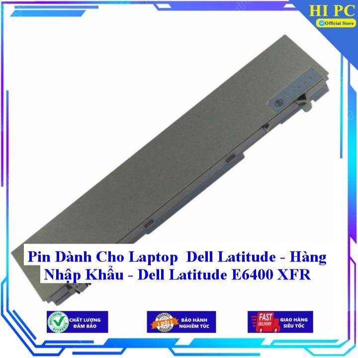 Pin Dành Cho Laptop Dell Latitude E6400 XFR - Hàng Nhập Khẩu