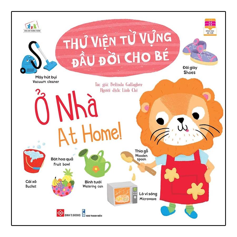 Cùng Con Trưởng Thành - Thư Viện Từ Vựng Đầu Đời Cho Bé - Ở Nhà - At Home !