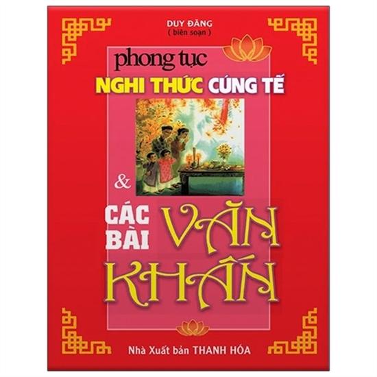 Phong Tục, Nghi Thức Cúng Tế &amp; Các Bài Văn Khấn