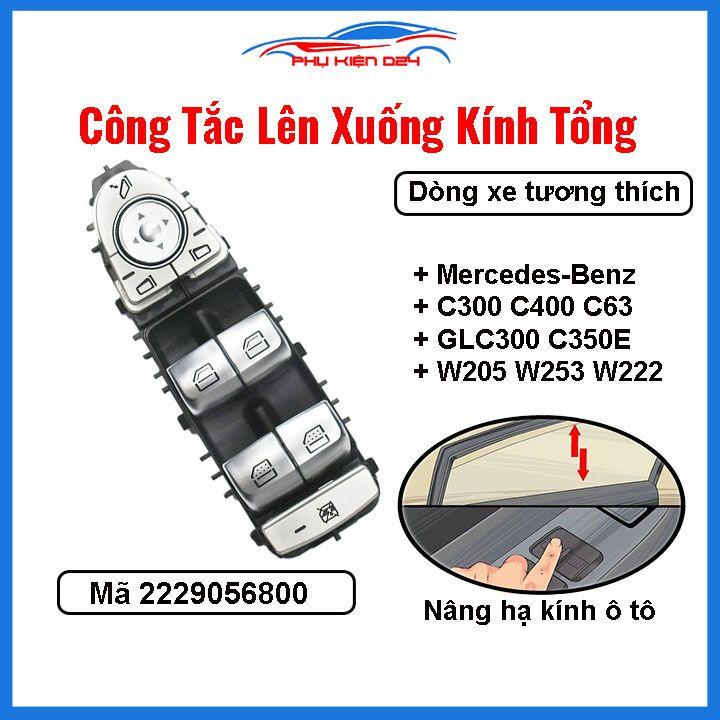 Công tắc kính tổng Mercedes-Benz C300 C400 C63 GLC300 C350E C Cấp W205 W253 W222 Mã 2229056800