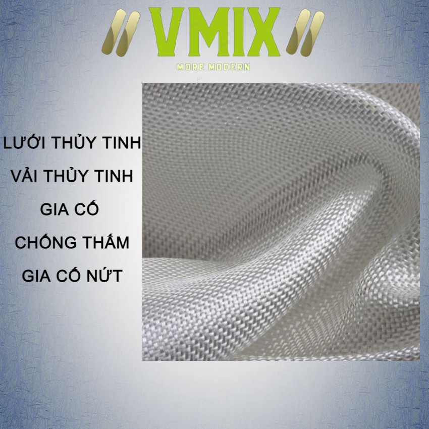 Lưới vải thủy tinh gia cường chống thấm,chịu tải cao nên được gia cường cho đường nứt nơi cần cường độ cao.Chống Thấm Vmix