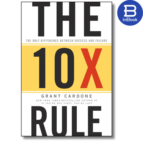 Sách kinh doanh tiếng Anh - The 10X Rule: The Only Difference Between Success and Failure