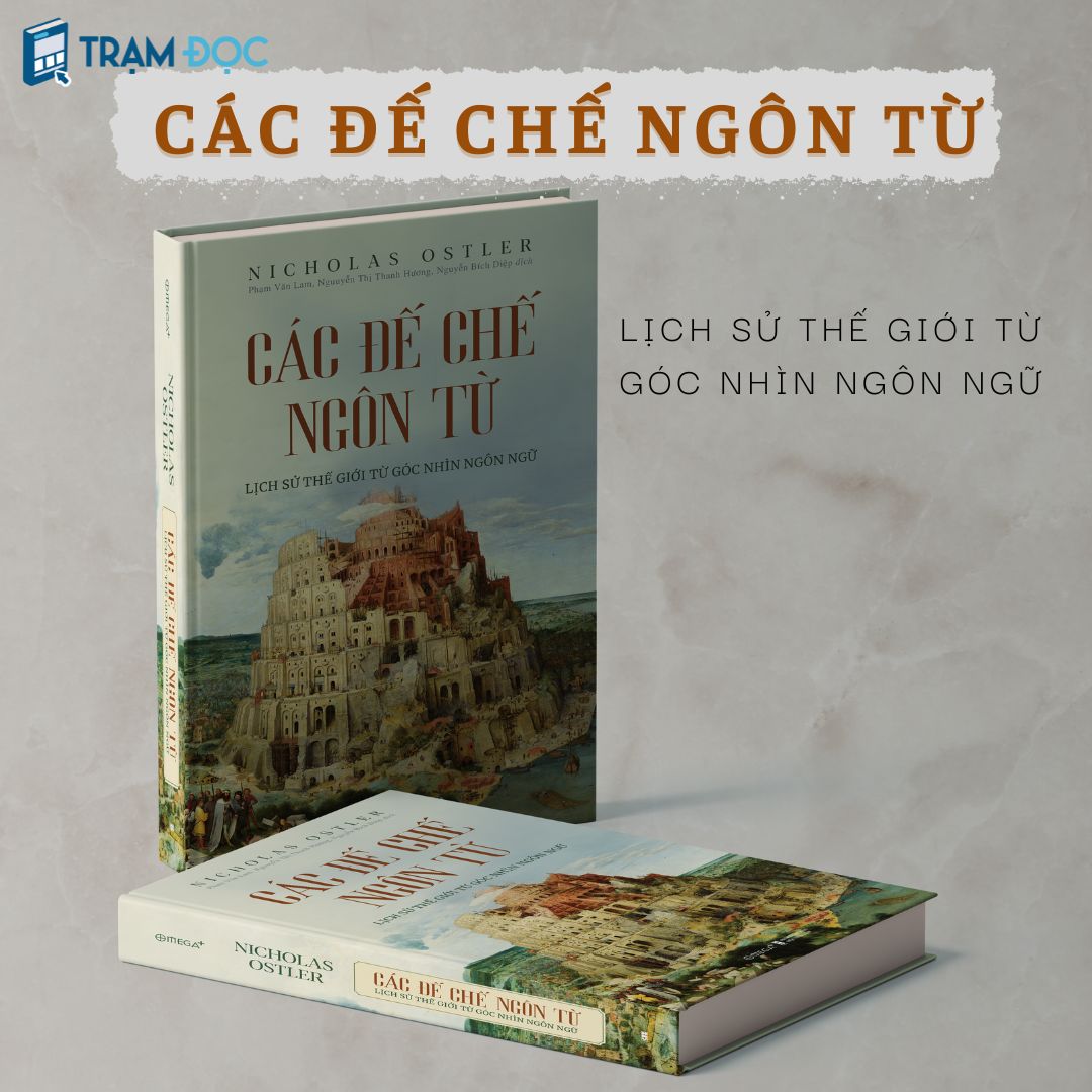 Các Đế Chế Ngôn Từ - Lịch Sử Thế Giới Từ Góc Nhìn Ngôn Ngữ