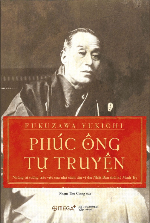 Phúc Ông Tự Truyện - Fukuzawa Yukichi - Phạm Thu Giang dịch - Tái bản -