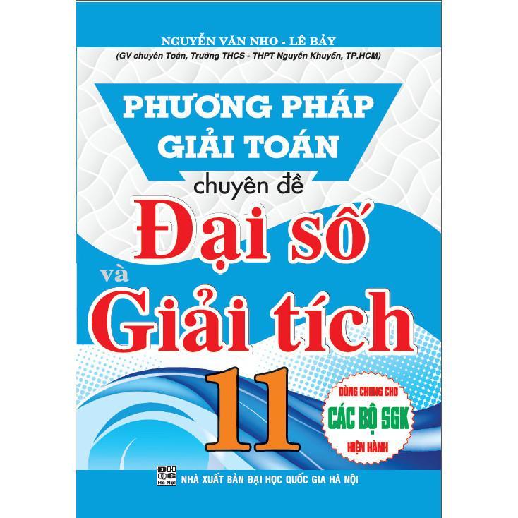 Sách - Phương Pháp Giải Toán Chuyên Đề Đại Số Và Giải Tích Lớp 11 - Dùng Chung Cho Các Bộ SGK Hiện Hành - Hồng Ân