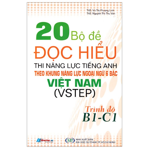 20 Bộ Đề Đọc Hiểu Thi Năng Lực Tiếng Anh Theo Khung Năng Lực Ngoại Ngữ 6 Bậc Việt Nam (VSTEP) Trình Độ B1 - C1