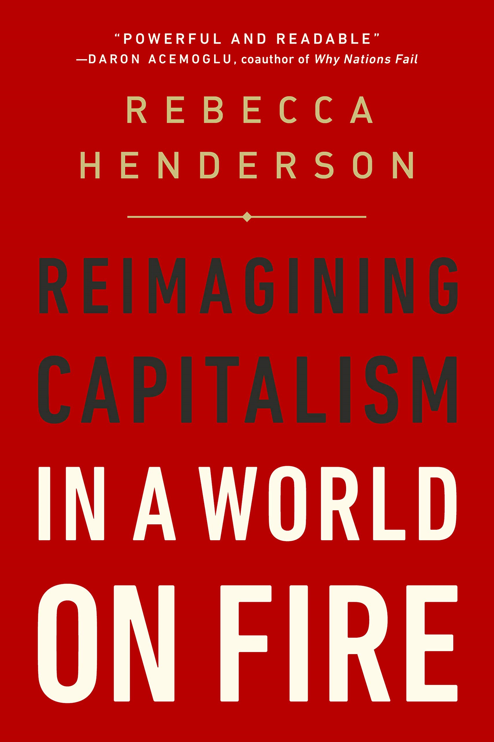 Reimagining Capitalism In A World On Fire