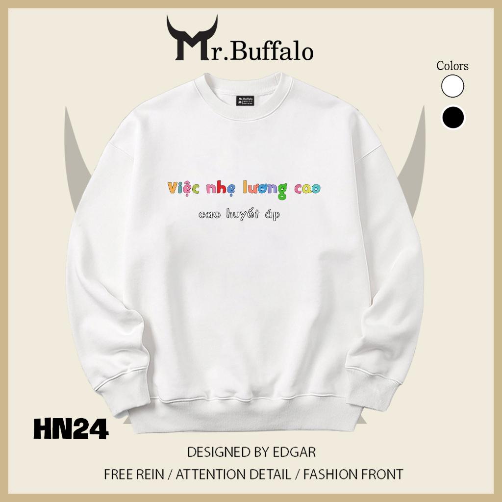 Áo sweater thu đông form rộng in hình hài hước "Việc nhẹ lương cao" Mr.buffalo - [HN24] Áo Trắng