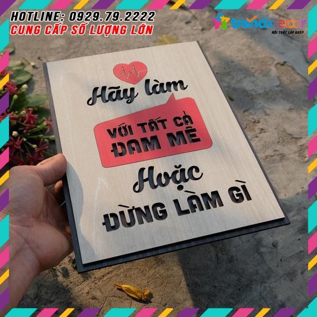 Tranh treo tường Gỗ trang trí phòng tạo động lực - Hãy làm với tất cả đam mê hoặc đừng làm gì TRENDDECOR.VN