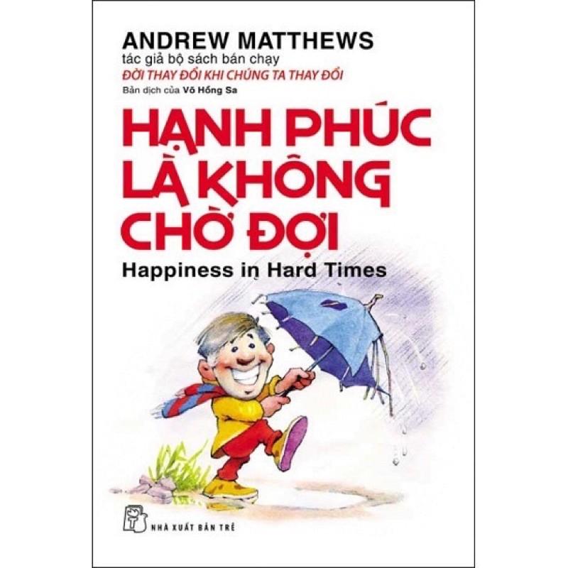 Sách - Hạnh Phúc Là Không Chờ Đợi - NXB Trẻ