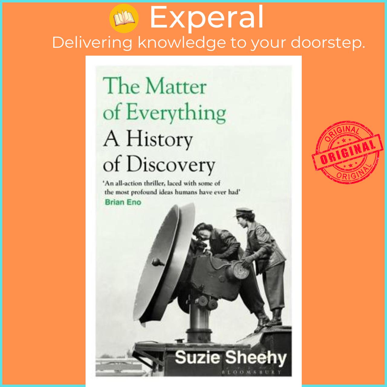 Sách - The Matter of Everything A History of Discovery by Suzie Sheehy (UK edition, Paperback)