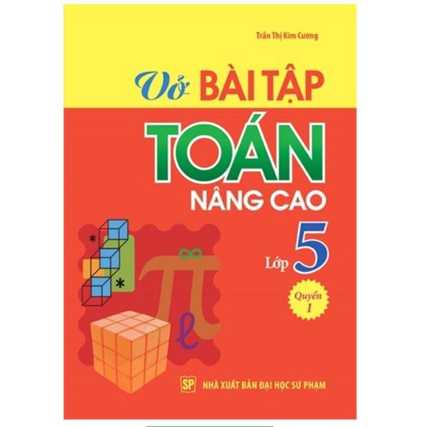 Sách: Vở Bài Tập Toán Nâng Cao Lớp 5 - Quyển 1 - TSTH