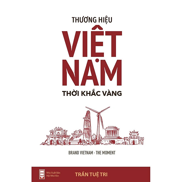 Thương hiệu Việt Nam - Thời khắc vàng (BRAND VIETNAM THE MOMENT) - Trần Tuệ Tri - (bìa mềm)