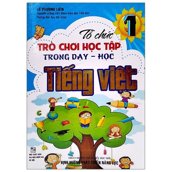 Tổ Chức Trò Chơi Học Tập Trong Dạy - Học Tiếng Việt (Theo Chương Trình Tiểu Học Mới Định Hướng Phát Triển Năng Lực)