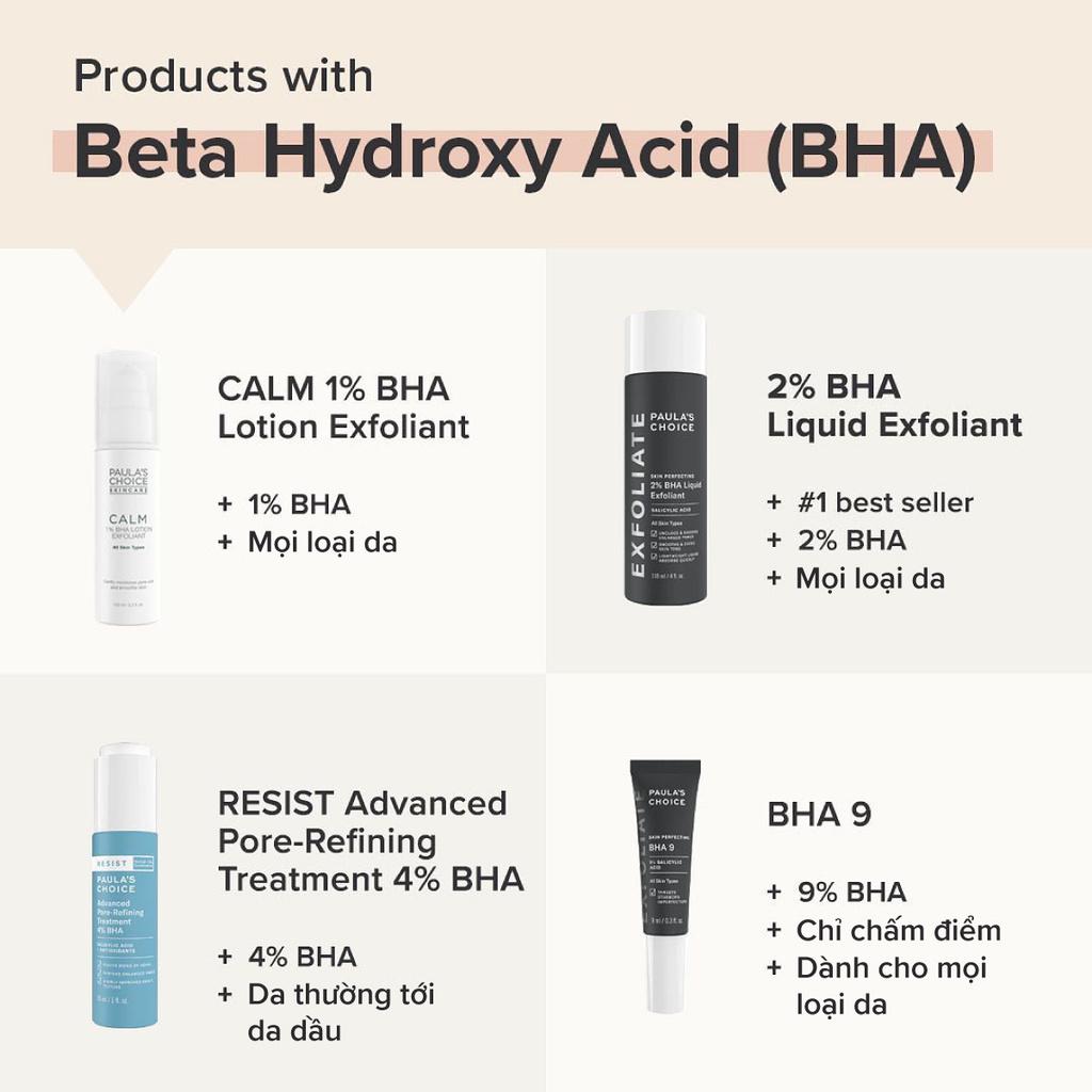 Tinh Chất Ngăn Ngừa Mụn Đầu Đen Và Sợi Bã Nhờn Paula's Choice  BHA Skin Perfecting BHA 9 (Mã 7739)