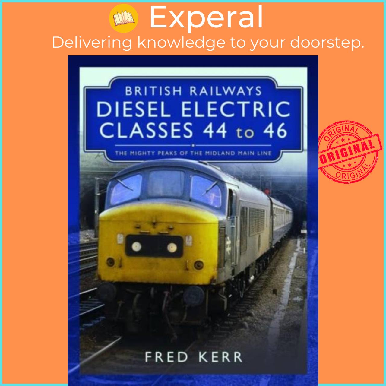 Sách - British Railways sel Electric Classes 44 to 46 - The Mighty Peaks of the  by Fred Kerr (UK edition, hardcover)