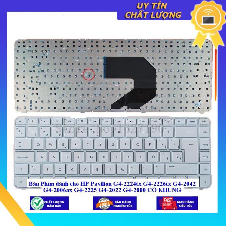 Bàn Phím dùng cho HP Pavilion G4-2224tx G4-2226tx G4-2042 G4-2006ax G4-2225 G4-2022 G4-2000 CÓ KHUNG  - TỐT - TRẮNG - Hàng Nhập Khẩu New Seal
