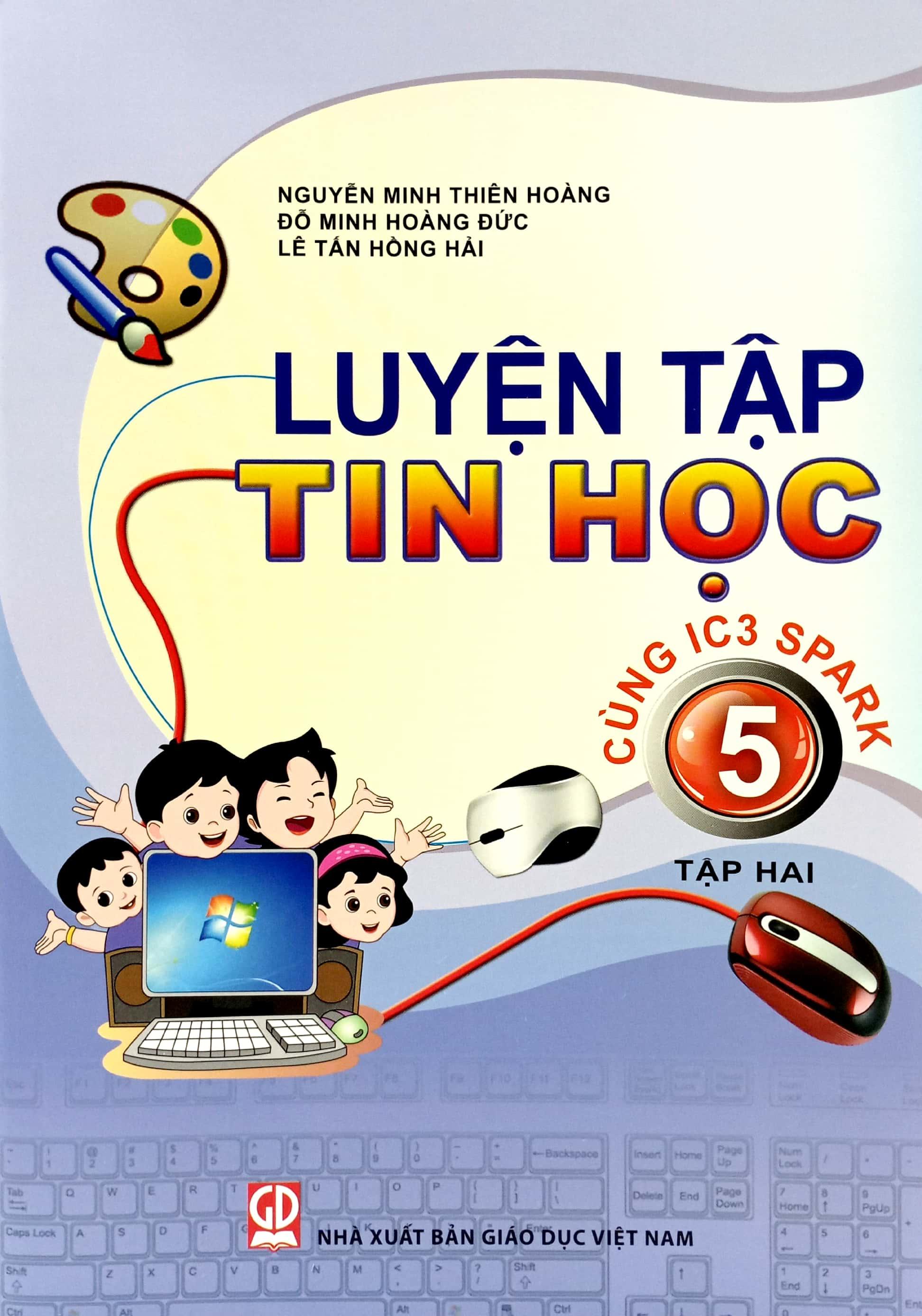 Luyện Tập Tin Học Lớp 5 - Tập 2 (Cùng IC3 Spark) (2023)