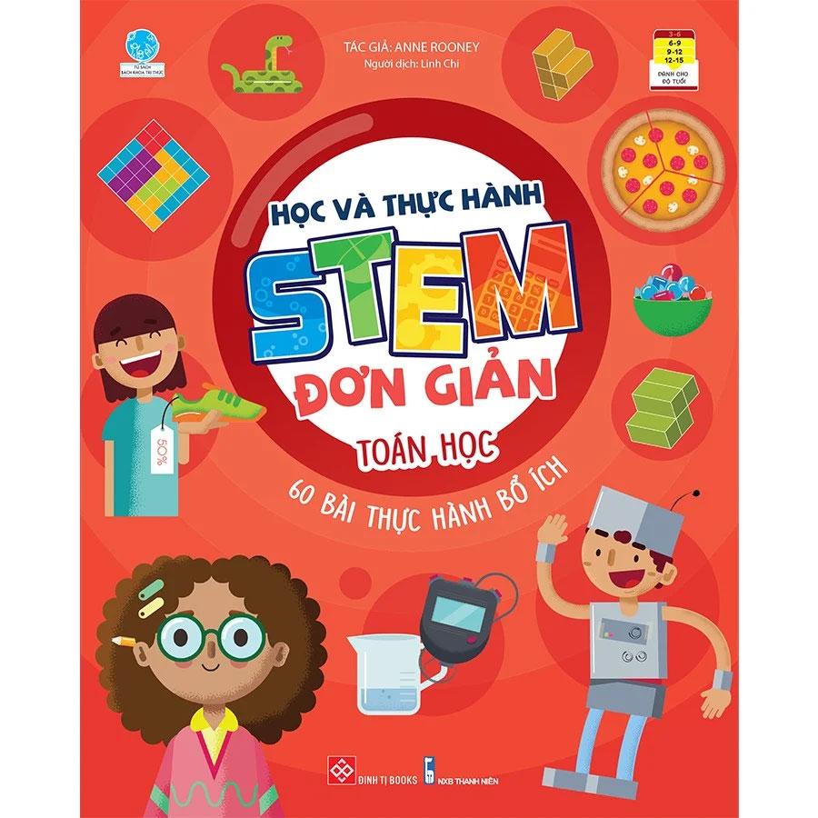 Học Và Thực Hành STEM Đơn Giản - Toán Học - 60 Bài Thực Hành Bổ Ích